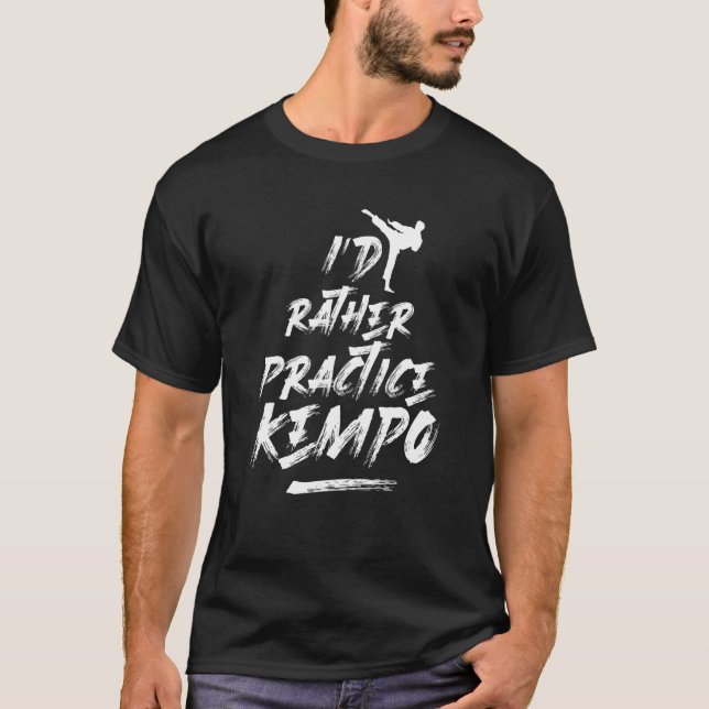 Id Rather übt Kempo Martial Arts Karate Kenpo T-Shirt (Vorderseite)