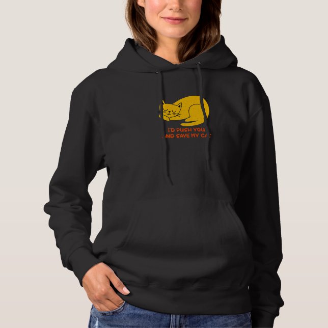 I'd Save My Cat Friends Cat  Buddy Kitten Sarcasti Hoodie (Vorderseite)