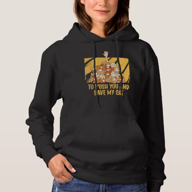 Id Save My Cat Friends Cat  Buddy Kitten Sarcastic Hoodie (Vorderseite)