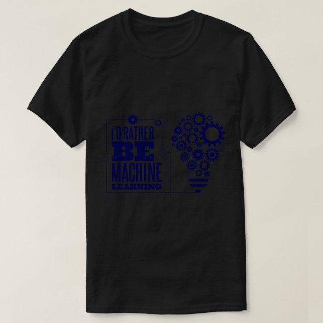 ID sei eher maschinelles Lernen Computerwissenscha T-Shirt (Design vorne)