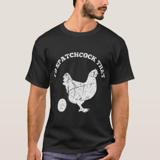 Id Spatchcock Dieses Hühnchen Funny Koch Koch GRIL T-Shirt