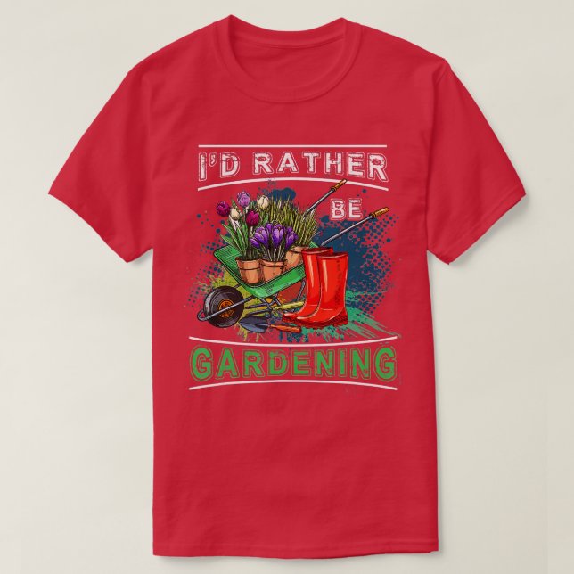 Id statt be Garening Gardener Geschenk T-Shirt (Design vorne)