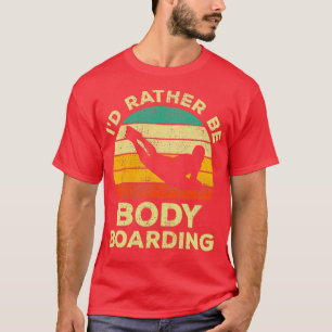 Id statt Body Boarding Bodyboarding Vintag Gi T-Shirt