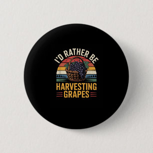 Id statt ernten Trauben Funny Winemaker Win Button