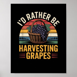 Id statt ernten Trauben Funny Winemaker Win Poster