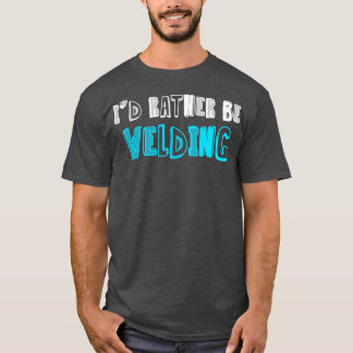 Id statt Schweissschweißbau Stahl-Wor T-Shirt