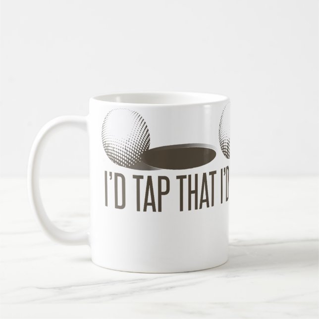 I'D Tap That  Funny Golf Golfing Golfer Humor Kaffeetasse (Links)