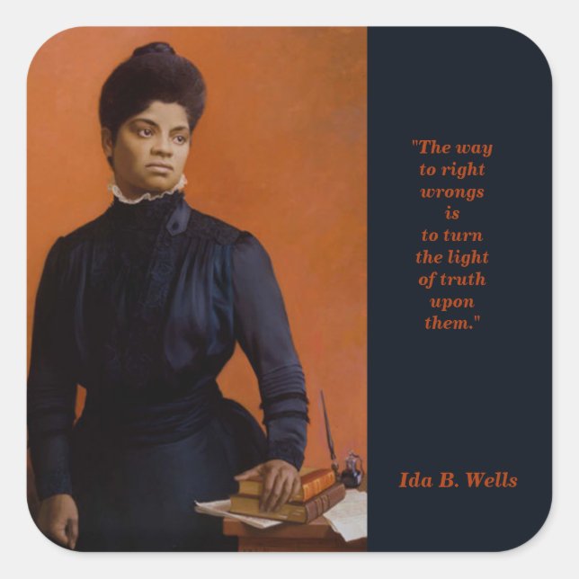 Ida B. Wells Zivil Rights Suffraader Wahrheit Quadratischer Aufkleber (Vorderseite)