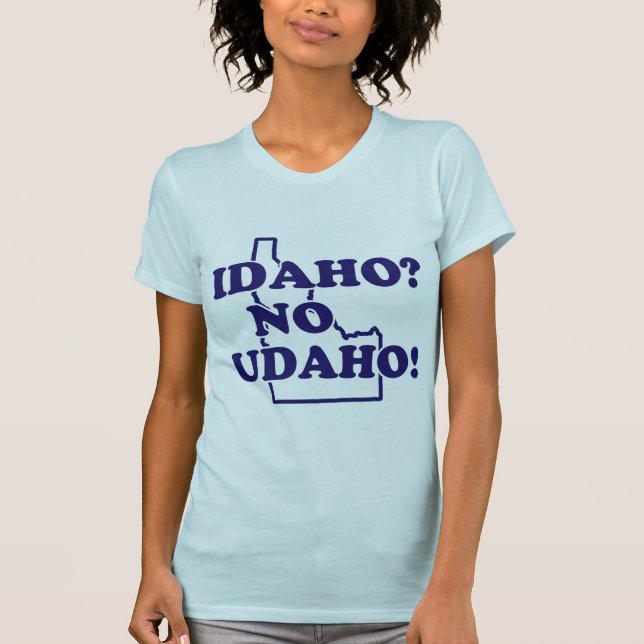 Idaho kein Udaho T-Shirt (Vorderseite)