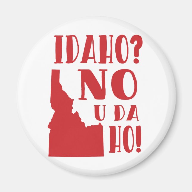 Idaho, nein, du da ho magnet (Vorne)