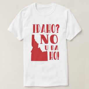 Idaho, nein, Sie DA ho T-Shirt
