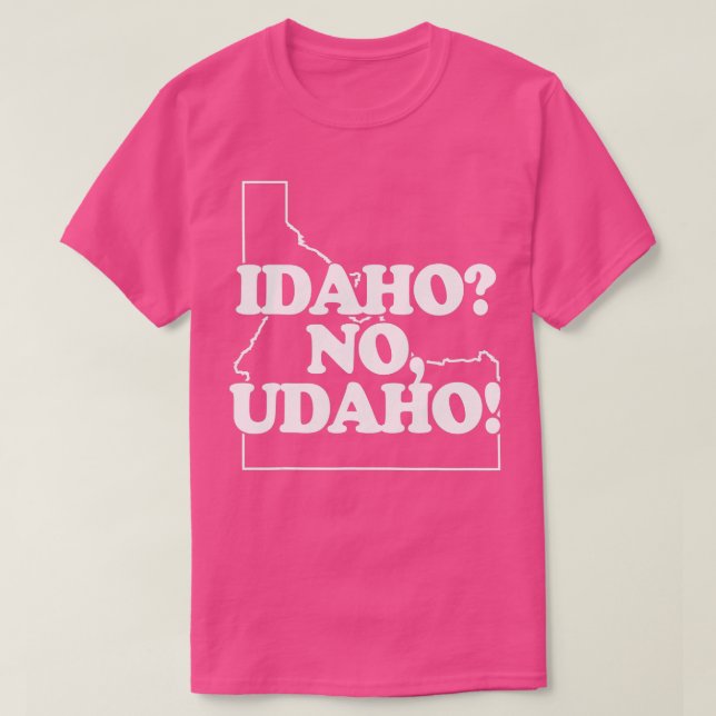Idaho No Udaho lustiges Sprichwort sarkastische Ne T-Shirt (Design vorne)