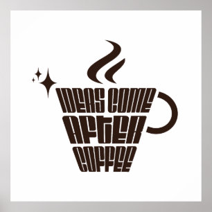 Ideen kommen nach dem Kaffee – Trendy Vertical Poster