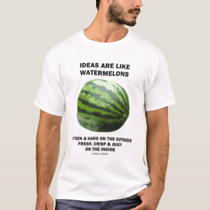 Ideen sind wie Wassermelonen (Frucht-Liebhaber) T-Shirt