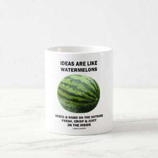 Ideen sind wie Wassermelonen (Nahrung zum Nachdenk Kaffeetasse
