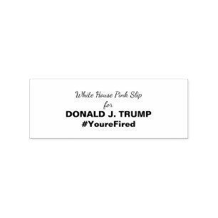 Ideen von Trump im Weißen Haus Pink Slip Trump Res Gummistempel