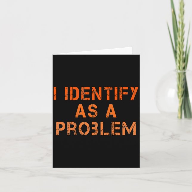 Identifiziere mich als ein Problem Humor Sarcastic Karte (Vorderseite)