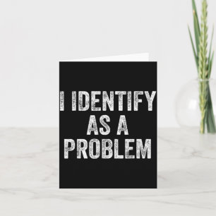 Identifiziere mich als ein Problem Lustiger Humor Karte