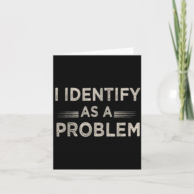 Identifiziere mich als ein Problem Lustiger Humor  Karte (Vorderseite)