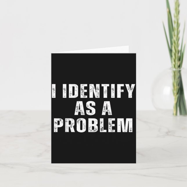 Identifiziere Mich Als Ein Problem Lustiger Humor  Karte (Vorderseite)