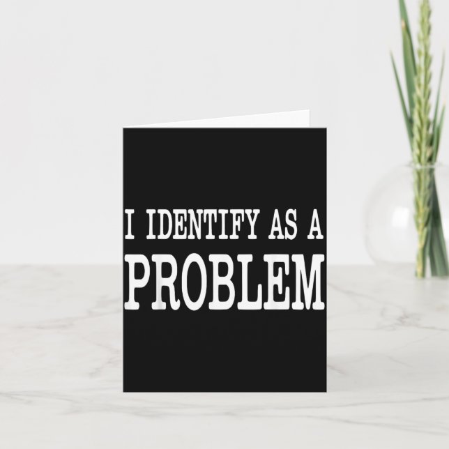 Identifiziere mich als ein Problem Lustiger sarkas Karte (Vorderseite)