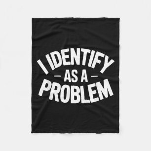 Identifiziere mich als Problem Lustiger sarkastisc Fleecedecke