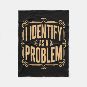 Identifiziere mich als Problem Lustiger sarkastisc Fleecedecke