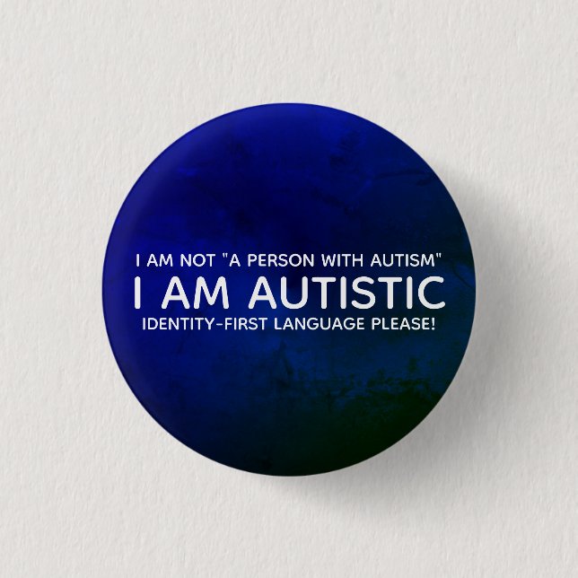 Identity-First-Autistic Button (Vorderseite)