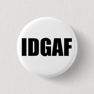 IDGAF BUTTON