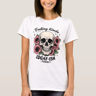 IDGAF-ISH-Shirt | Funny Skull Floral Mood T-Shirt