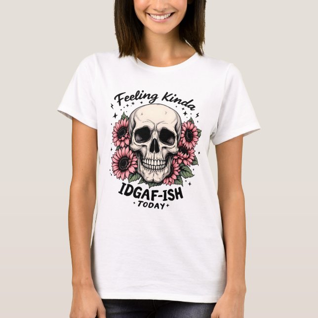 IDGAF-ISH-Shirt | Funny Skull Floral Mood T-Shirt (Vorderseite)