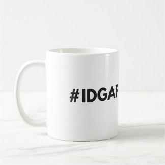 #IDGAF Tasse