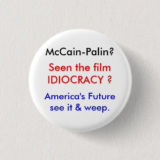 Idiocracy-McCains Welt Button