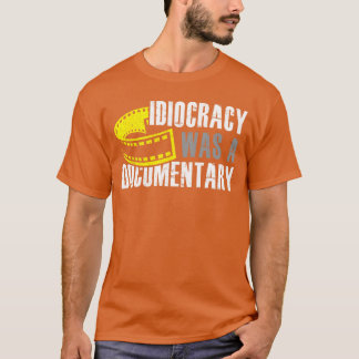Idiocracy war ein dokumentarischer sarkastischer l T-Shirt