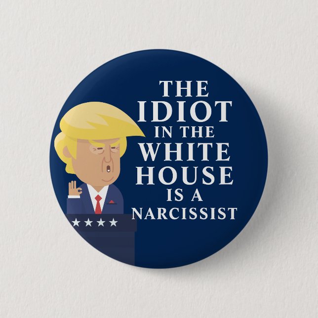 Idiot im Weißen Haus gegen Trump Button (Vorderseite)