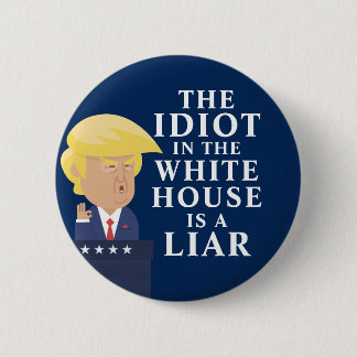 Idiot im Weißen Haus gegen Trump Button