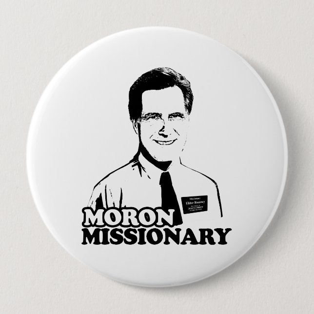 IDIOT-MISSIONAR ROMNEY BUTTON (Vorderseite)