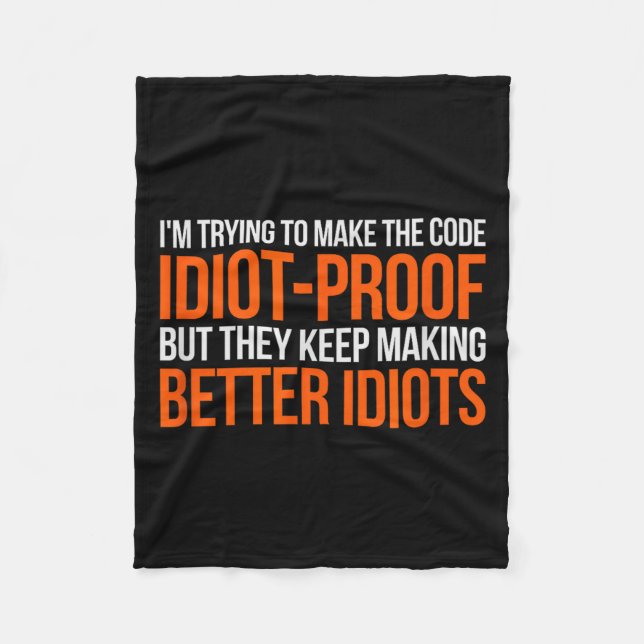 Idiot-proof Code _ Funny Coding Programming Comput Fleecedecke (Vorderseite)