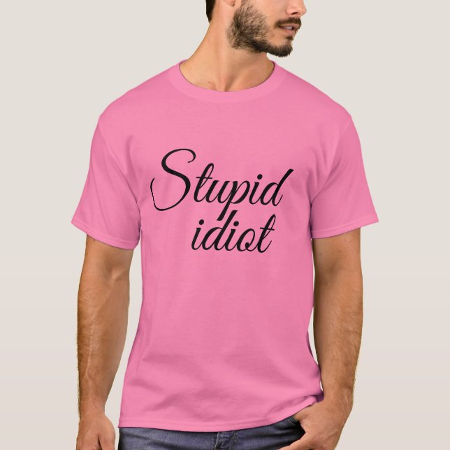 Idiot T-Shirt (Vorderseite)