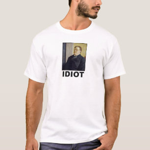 Idiot: William Howard Taft T-Shirt