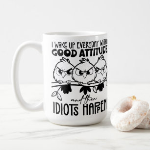 Idioten passieren Lustiges Vogel Zitat Geschenke Kaffeetasse