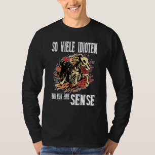 Idioten Sense Sarcasm Redewendungen für Männer und T-Shirt