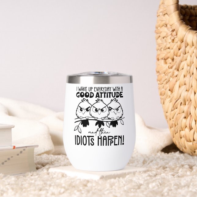 Idiots Happen Funny Bird Quote Gifts  (Wohnzimmer (gedreht))