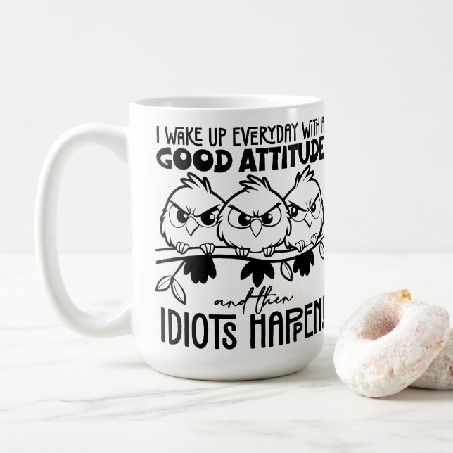 Idiots Happen Funny Bird Quote Gifts  Kaffeetasse (Mit Donut)