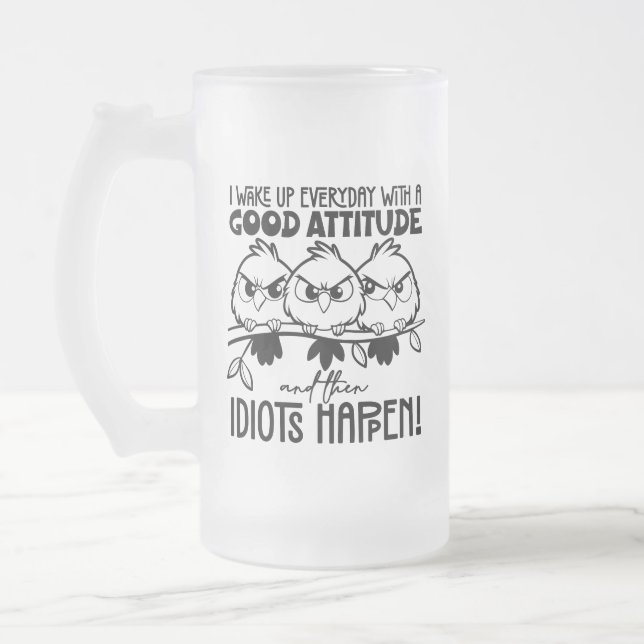 Idiots Happen Funny Bird Quote Gifts  Mattglas Bierglas (Links)