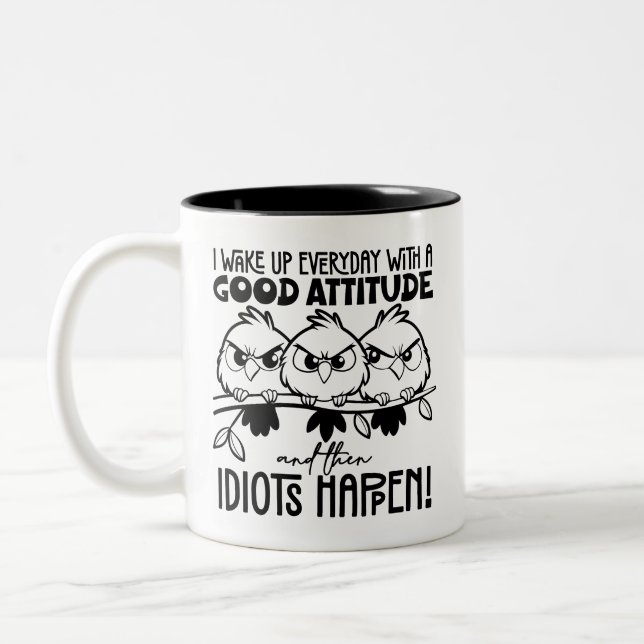 Idiots Happen Funny Bird Quote Gifts  Zweifarbige Tasse (Links)