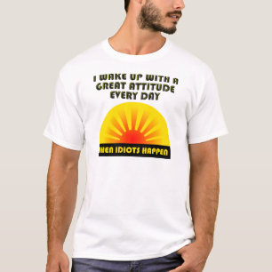 Idiots Happen Funny T - Shirt