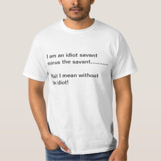IdiotSavant T-Shirt