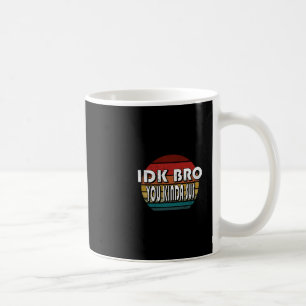 Idk Bruder Du bist irgendwie verdächtig Game Meme Kaffeetasse