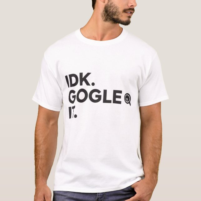 IDK. Google T-Shirt (Vorderseite)